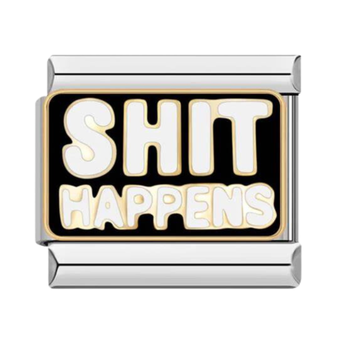Sh*t Happens